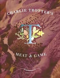 Charlie Trotter's Meat & Game